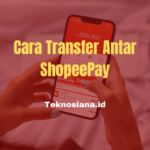 Cara Transfer Antar ShopeePay