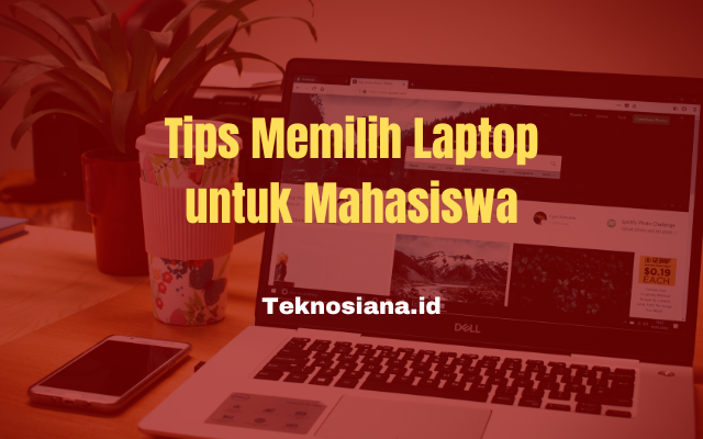 Tips Memilih Laptop untuk Mahasiswa