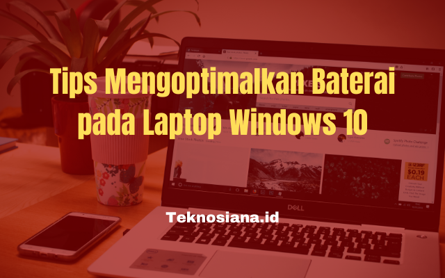 Tips Mengoptimalkan Baterai pada Laptop Windows 10