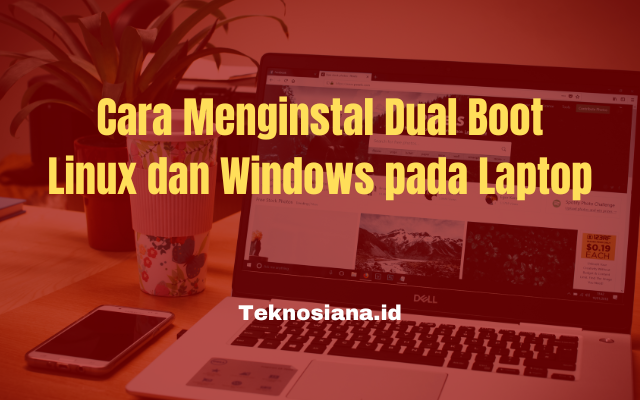 Cara Menginstal Dual Boot Linux dan Windows pada Laptop Anda