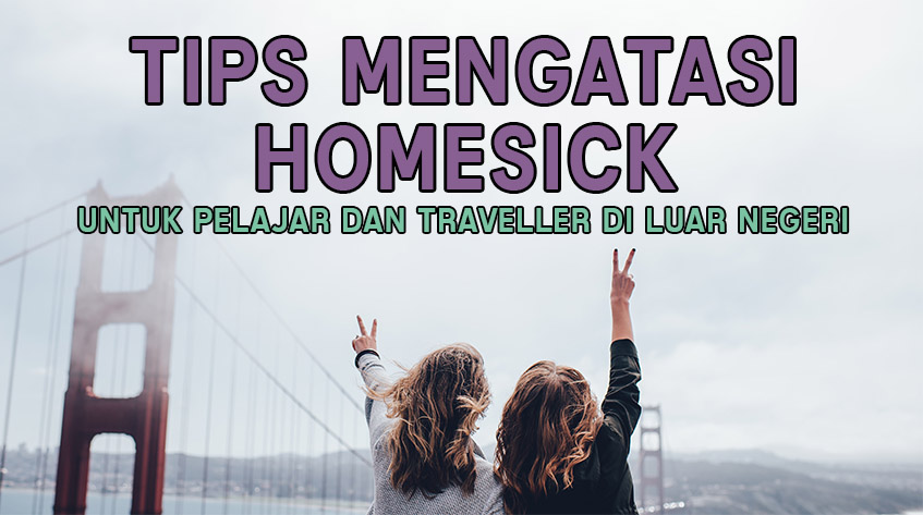 cara menghilangkan homesick terbaru
