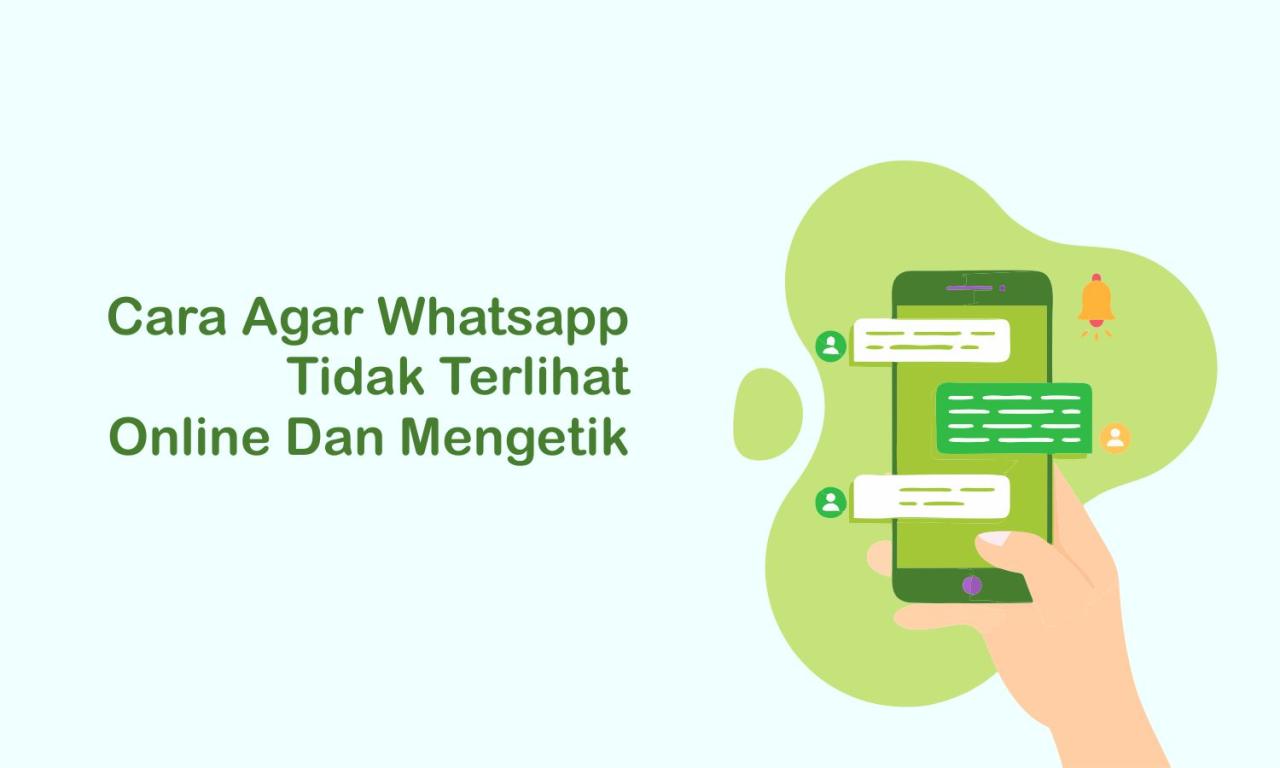 cara agar whatsapp tidak terlihat sedang mengetik dan online